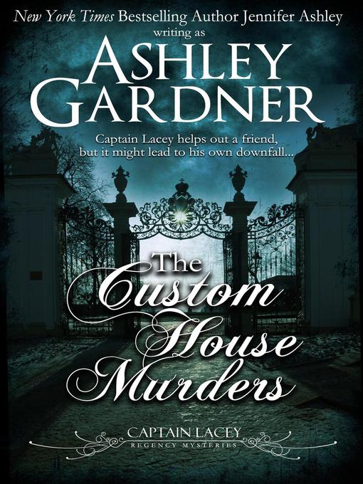 Title details for The Custom House Murders by Ashley Gardner - Available